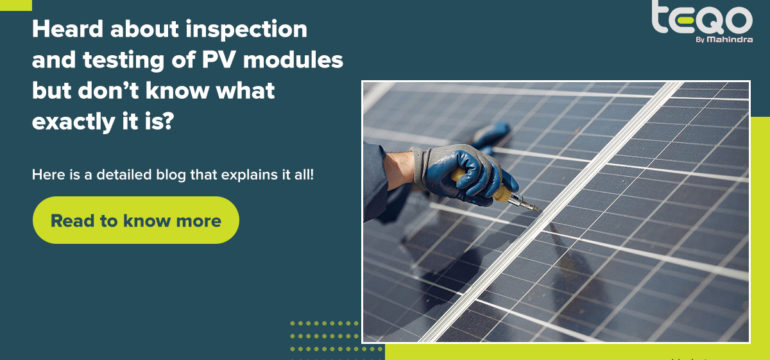 Sampling Guidelines For Inspection And Testing of PV Modules in the Field - Mahindra Teqo