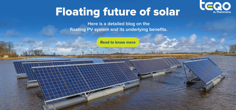 Future of Solar: How floating PV expand renewable energy generation options - Mahindra Teqo